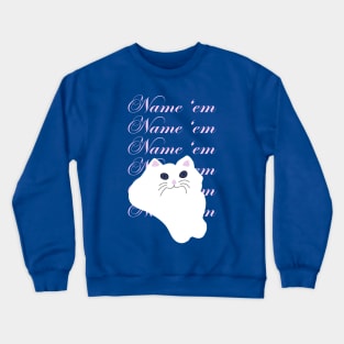 Sutton Cat "Name 'em" Crewneck Sweatshirt